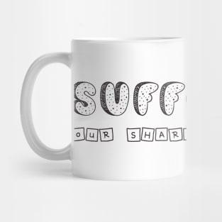 Suffering Mug